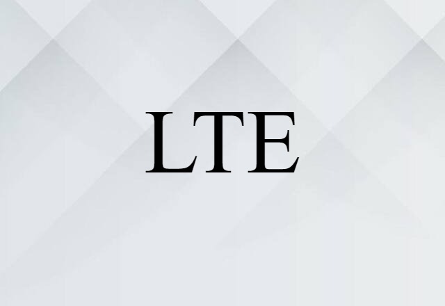 LTE (noun) Definition, Meaning & Examples