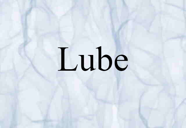 Lube (noun) Definition, Meaning & Examples