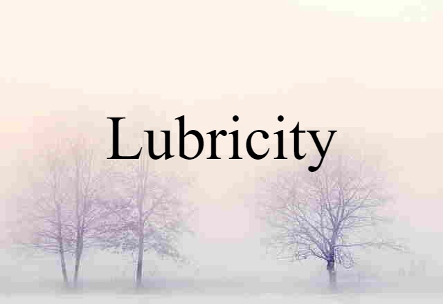 lubricity