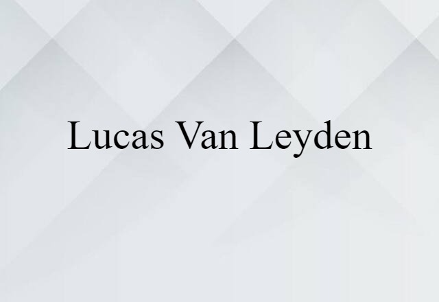 Lucas van Leyden