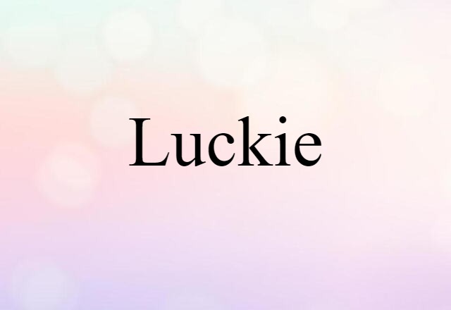 Luckie (noun) Definition, Meaning & Examples