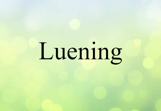 Luening (noun) Definition, Meaning & Examples