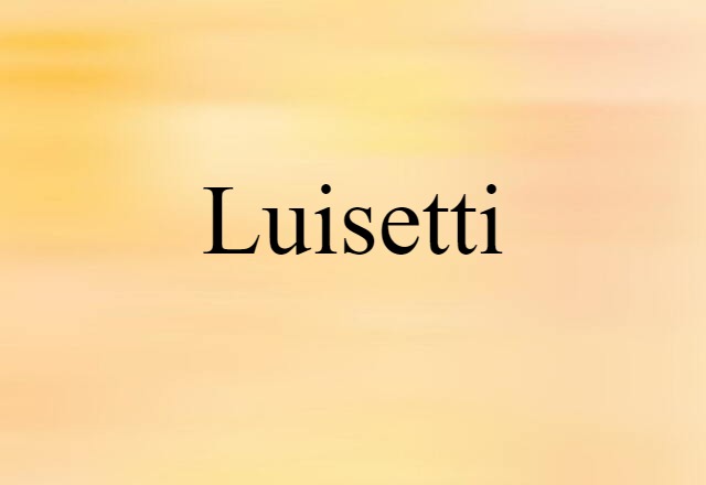 Luisetti (noun) Definition, Meaning & Examples