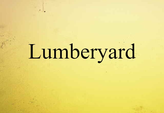 lumberyard