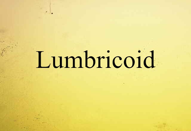 lumbricoid