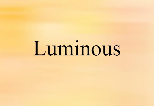 luminous