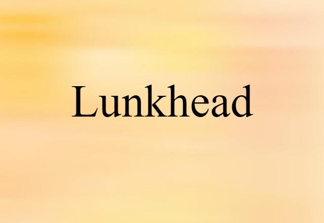 lunkhead