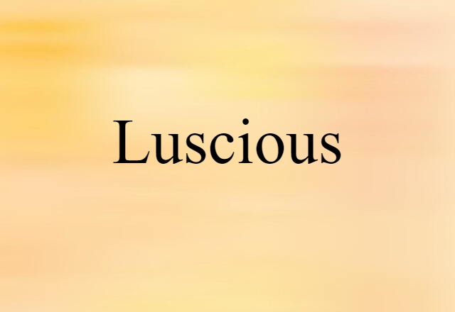 luscious