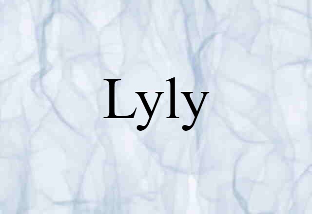 Lyly (noun) Definition, Meaning & Examples