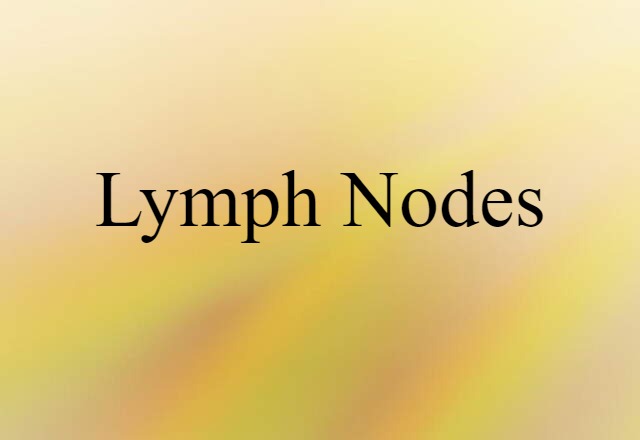 lymph nodes