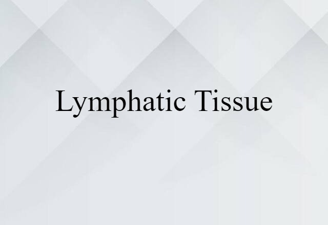 lymphatic tissue