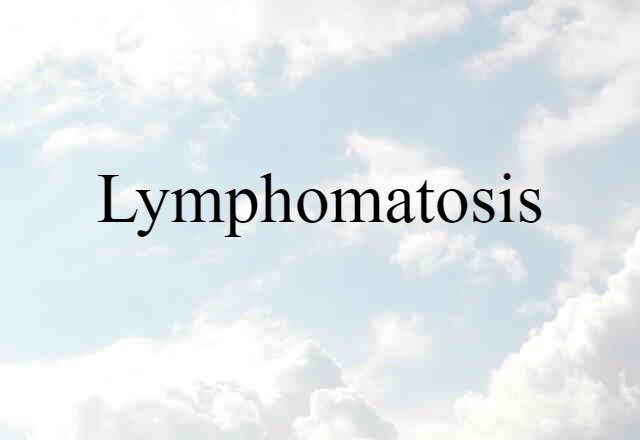 lymphomatosis