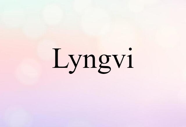 Lyngvi (noun) Definition, Meaning & Examples