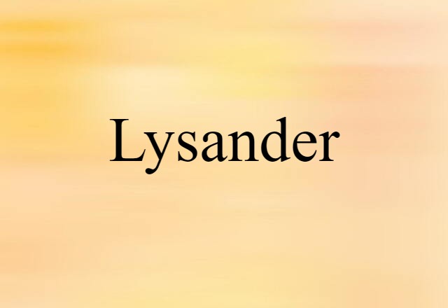 Lysander (noun) Definition, Meaning & Examples