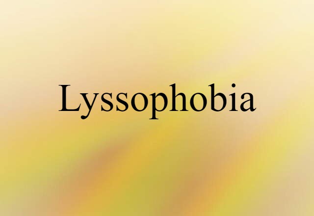 Lyssophobia (noun) Definition, Meaning & Examples