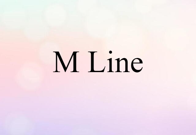 M line