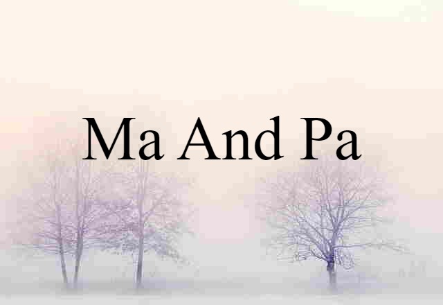 ma-and-pa