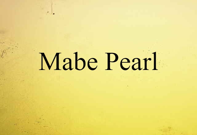 Mabe Pearl (noun) Definition, Meaning & Examples