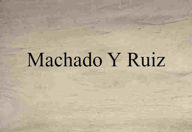 Machado y Ruiz