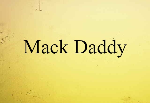 mack daddy