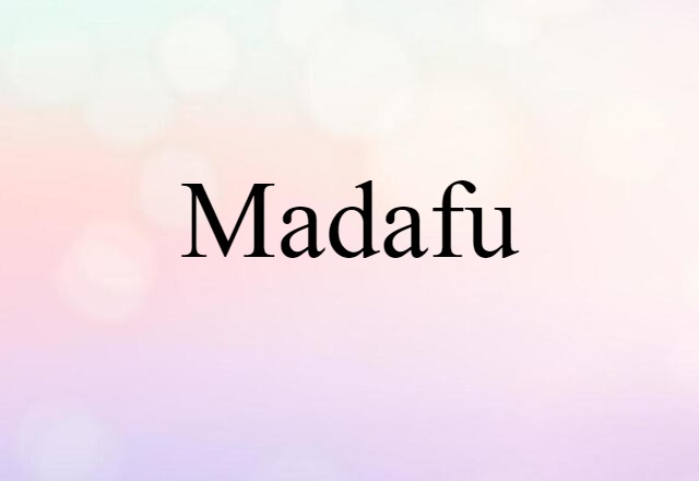 Madafu (noun) Definition, Meaning & Examples