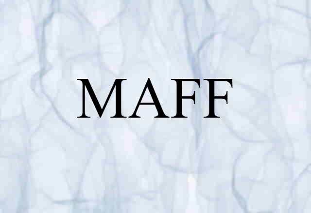 MAFF (noun) Definition, Meaning & Examples