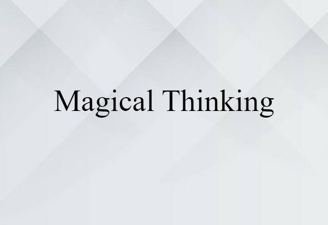 magical thinking