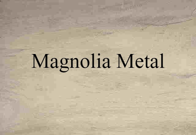 magnolia metal