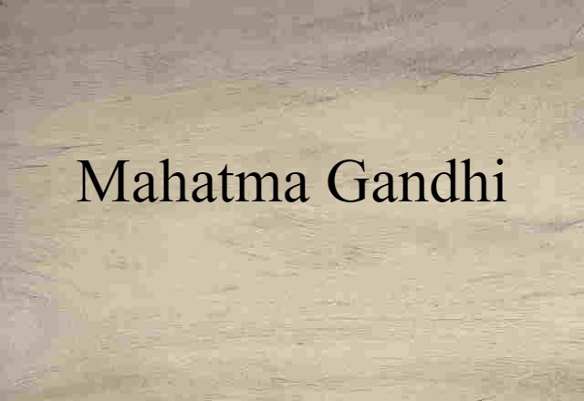 Mahatma Gandhi