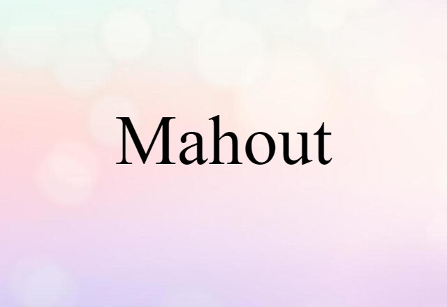 Mahout (noun) Definition, Meaning & Examples