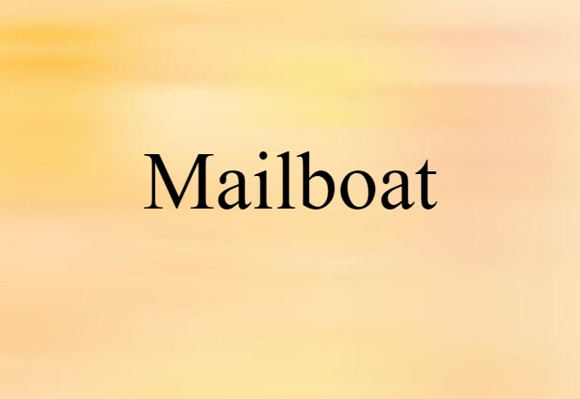 Mailboat (noun) Definition, Meaning & Examples