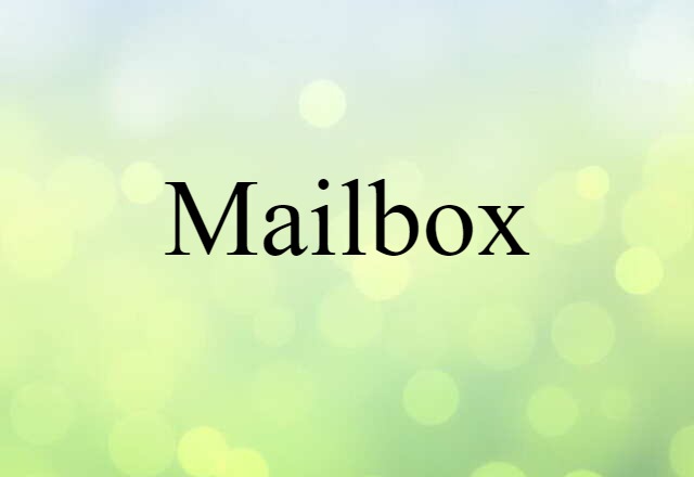 Mailbox (noun) Definition, Meaning & Examples