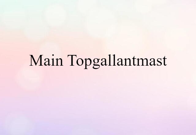 main-topgallantmast