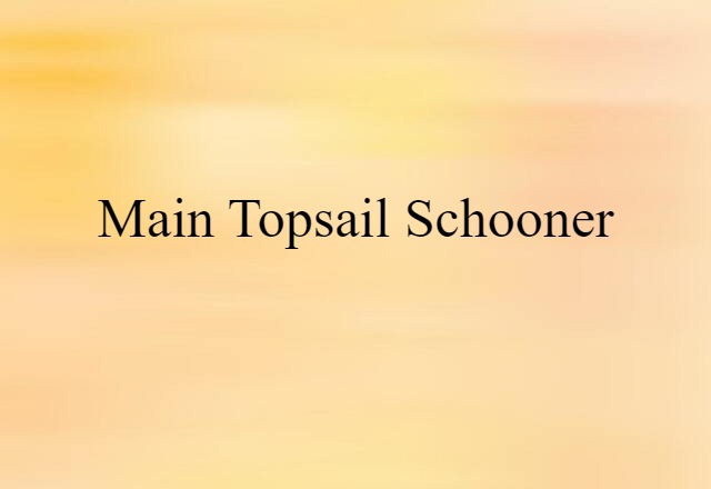 main-topsail schooner