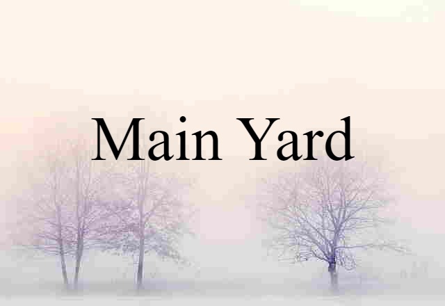 main yard