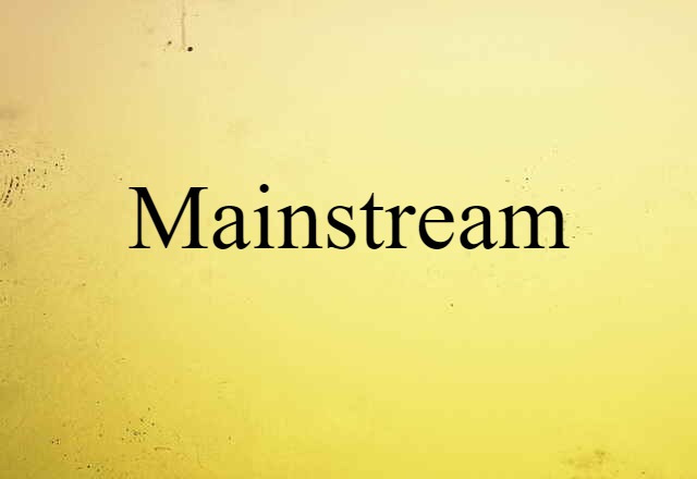 mainstream