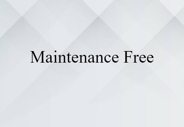 maintenance-free