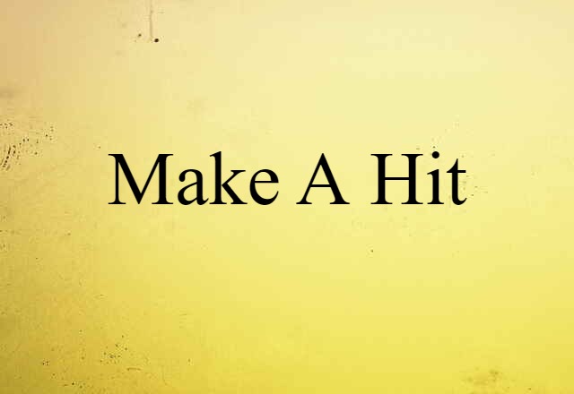 make a hit