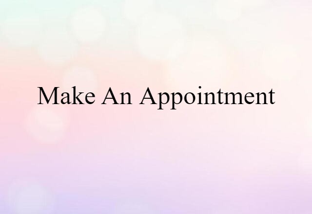 make an appointment