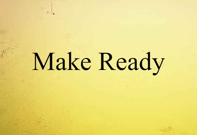 make ready