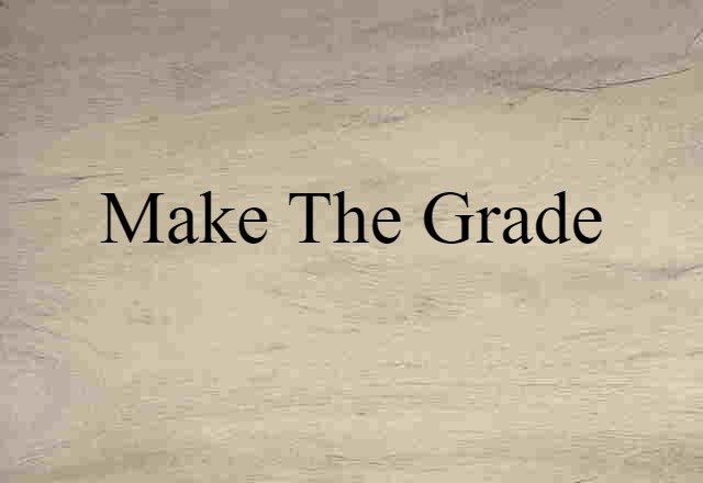 make the grade