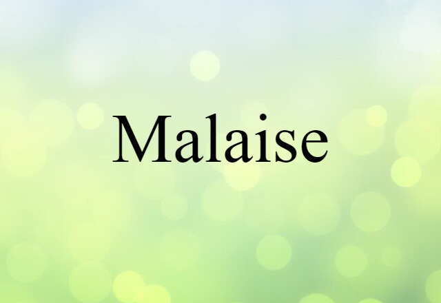 malaise