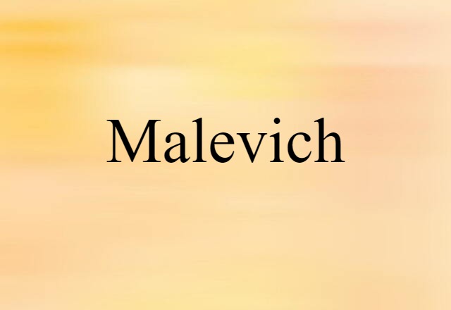 Malevich (noun) Definition, Meaning & Examples