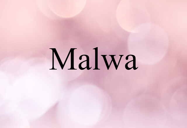 Malwa (noun) Definition, Meaning & Examples