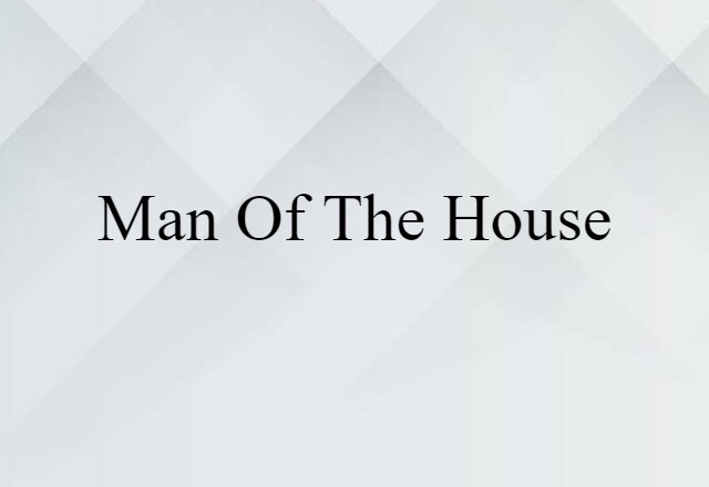 man of the house