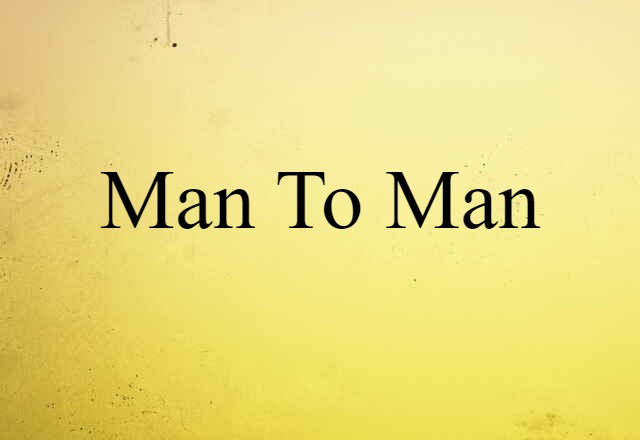 Man-to-man (noun) Definition, Meaning & Examples