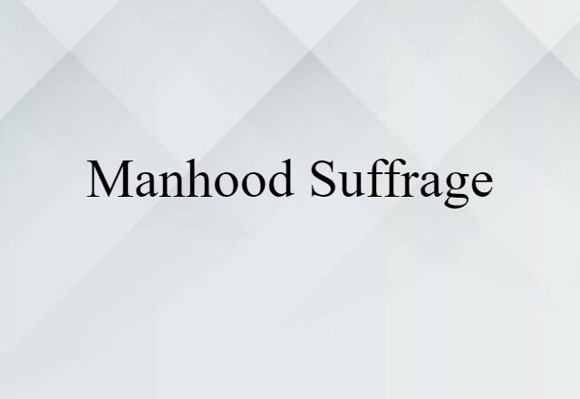 manhood suffrage