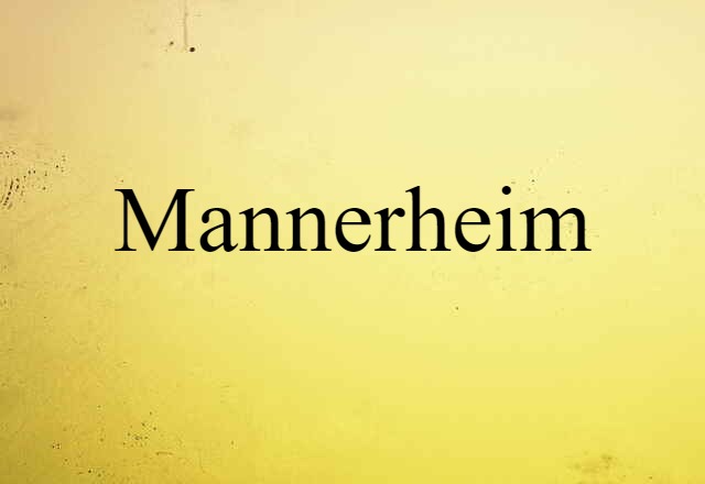 Mannerheim (noun) Definition, Meaning & Examples