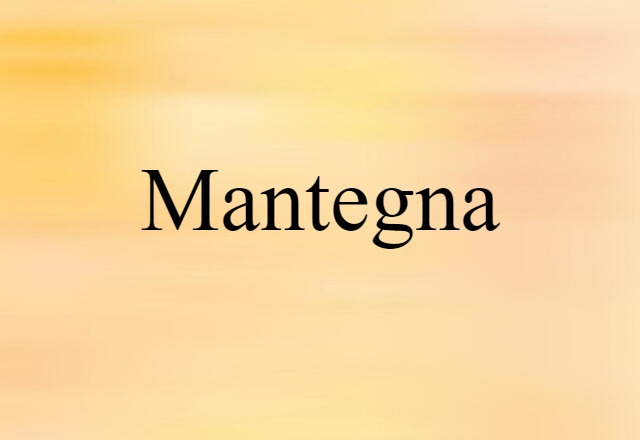 Mantegna (noun) Definition, Meaning & Examples