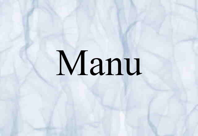 Manu (noun) Definition, Meaning & Examples